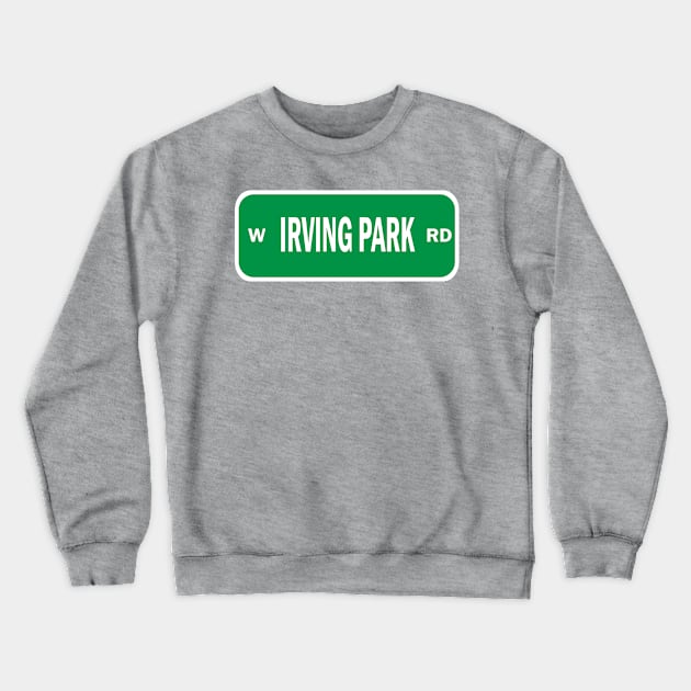 Irving Park Road Sign Crewneck Sweatshirt by dhuffines